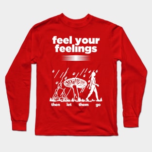 Evolving Spirit: Feel Your Feelings Long Sleeve T-Shirt